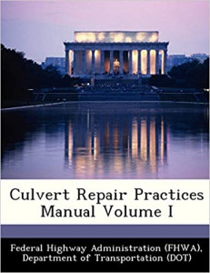 Culvert Repair Practices Manual Volume I