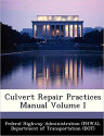 Culvert Repair Practices Manual Volume I