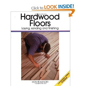 Hardwood Floors: Laying, Sanding, And Finishing