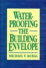 Waterproofing the Building Envelope