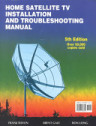 The Home Satellite TV Installation & Troubleshooting Manual