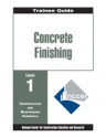 Concrete Finishing Level 1 Trainee Guide