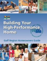 Building Your High-Performance Home: Gulf Region Homeowners Guide