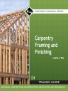 Carpentry Framing & Finishing Level 2 Trainee Guide
