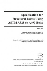 Specification For Structural Joints Using ASTM A325 or 490 Bolts, 2004