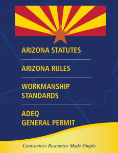 Arizona Statutes, Arizona Rules, Workmanship Standards and ADEQ Construction General Permit